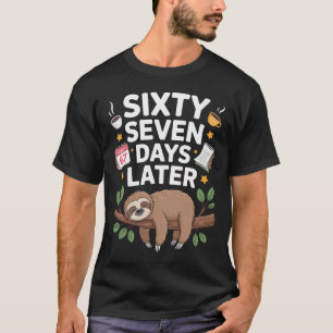 Sixty Seven Days Later 67th Day Of School Sloth Te T-Shirt