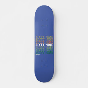 "SIXTYNINE DESIGNS" logo Skateboard