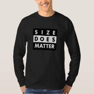Size Does Matter T-Shirt