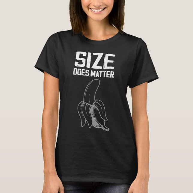 Size Does Matter T-Shirt (Front)