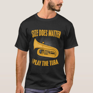 Size Does Matter Tubist Music Tuba Player Marching T-Shirt