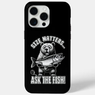  Size matters ask the fish  iPhone 15 Pro Max Case