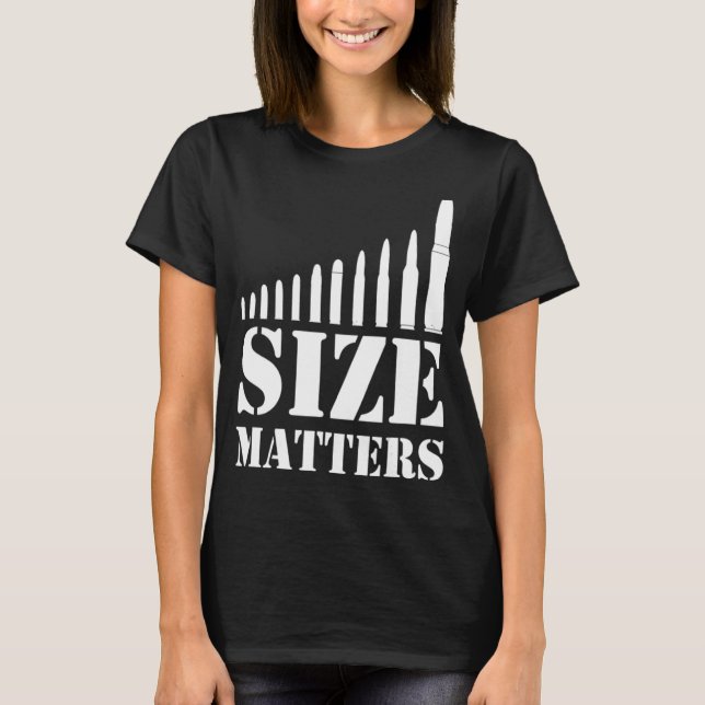 Size Matters Bullets 1 T-Shirt (Front)