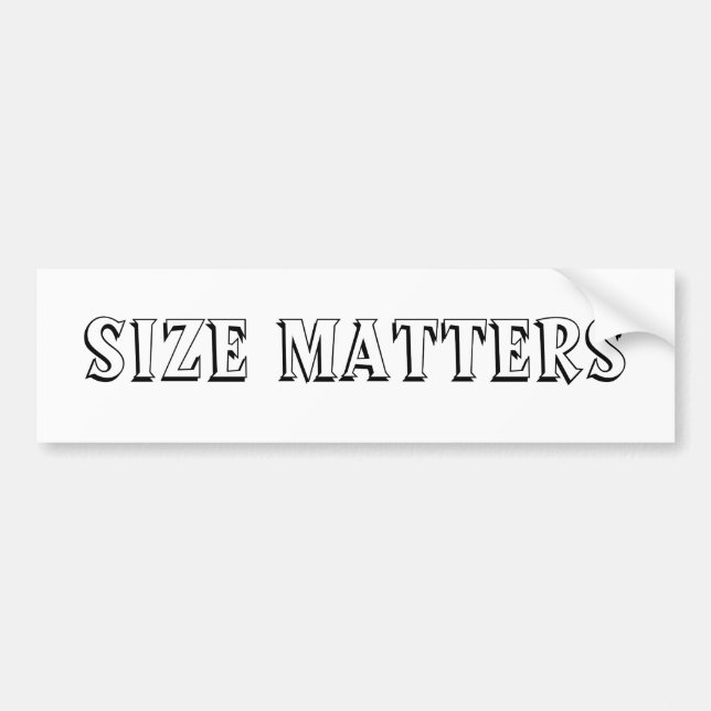 Size Matters Bumper Sticker (Front)