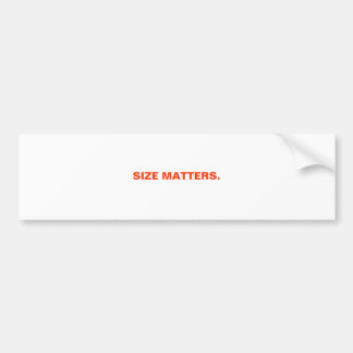 SIZE MATTERS. BUMPER STICKER