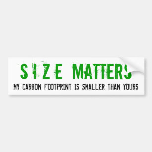 Size Matters Carbon Footprint Bumper Sticker