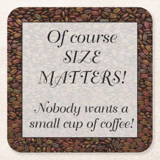 SIZE MATTERS... SQUARE PAPER COASTER
