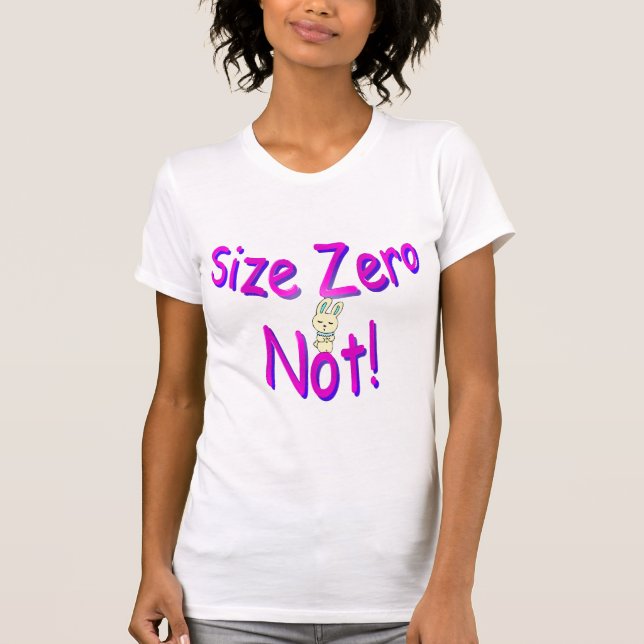 Size Zero - Not T-Shirt (Front)
