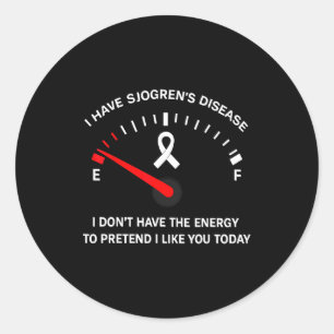 Sjogren's Disease Don' Energy Pretend Classic Round Sticker