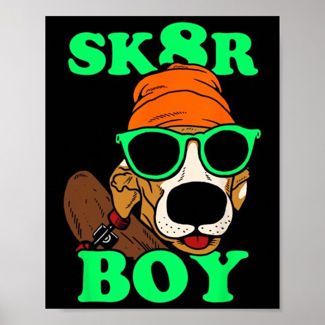 Sk8r Boy - Dog Skateboarding Funny Meme  Poster (Front)