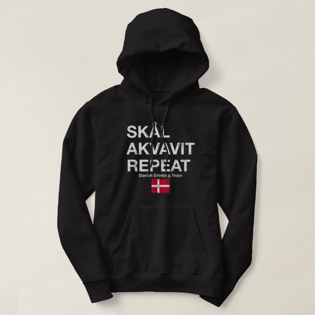 Skal, Akvavit, Repeat Danish Dansk Denmark Danmark Hoodie (Design Front)