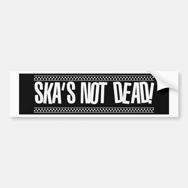 Ska's Not Dead! Bumper Sticker (Front)