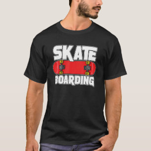 Skate Boarding For Skateboarder T-Shirt