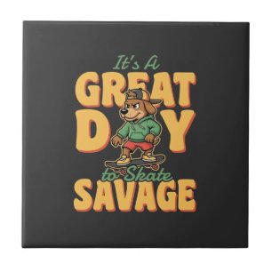 Skate Dog Great Day Savage Ceramic Tile