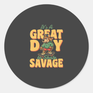 Skate Dog Great Day Savage Classic Round Sticker