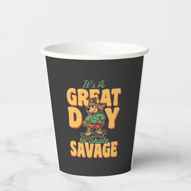 Skate Dog Great Day Savage Paper Cups (Front)