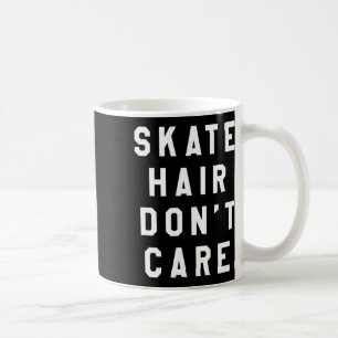 Skate Hair Don't Care Skateboarding Longboard Coffee Mug