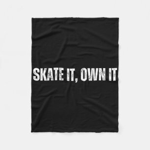Skate It Own It - Cheerfully Skateboarding Weekend Fleece Blanket