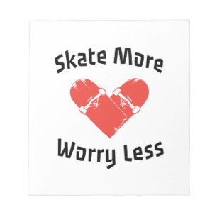 Skate More Worry Less - Funny Skating Notepad