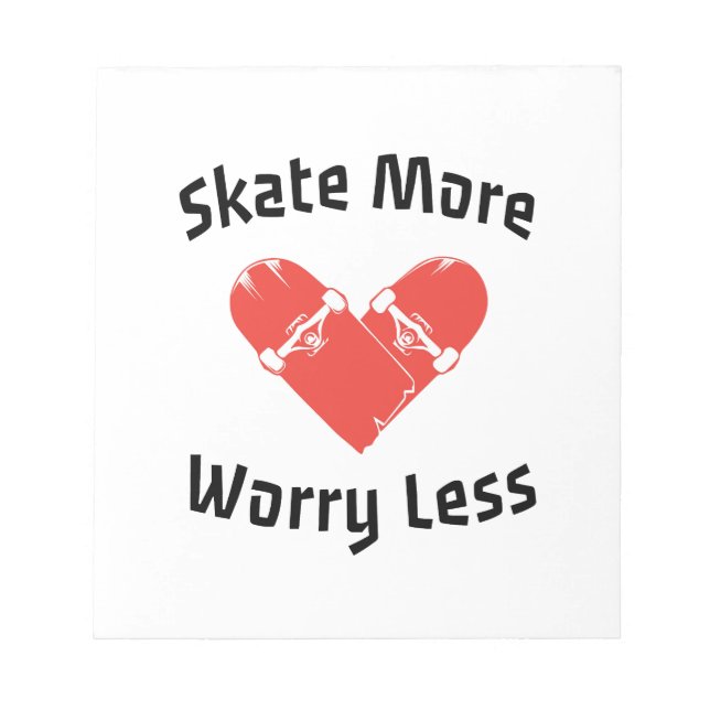  Skate More Worry Less - Funny Skating Notepad (Front)
