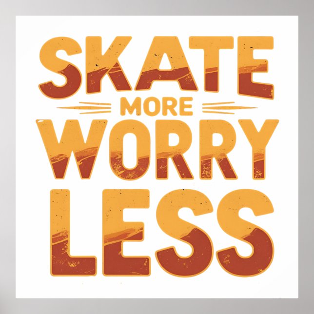 Skate More, Worry Less Retro Skateboarding Quote Poster (Front)