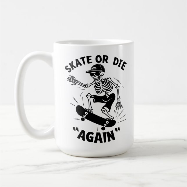 Skate Or Die "Again" Coffee Mug (Left)