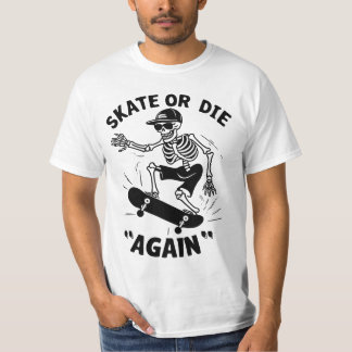 Skate Or Die "Again" T-Shirt