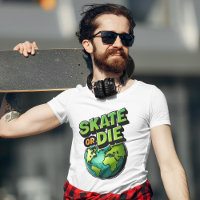 Skate or Die Earth Skateboard Streetwear Tee