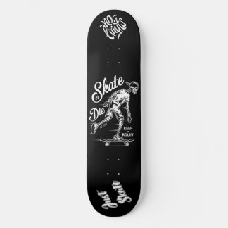 Skate or Die - Keep on rolling Skateboard