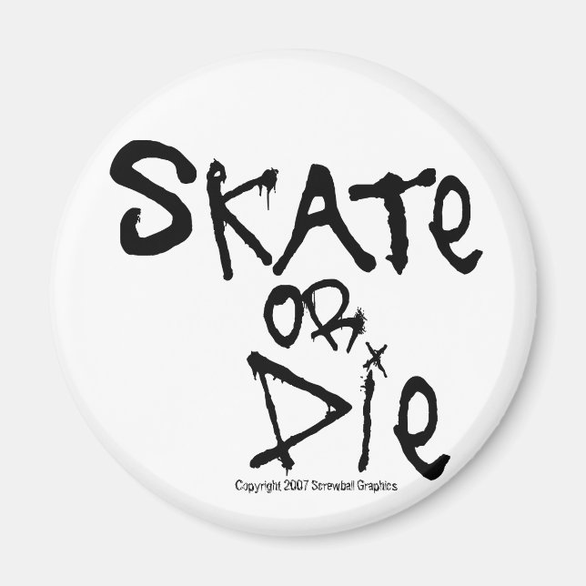 Skate or Die Magnet (Front)