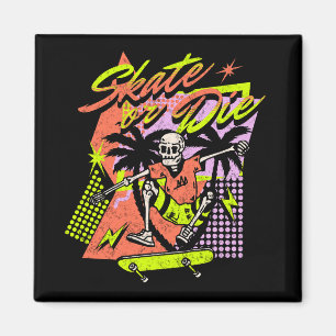Skate or Die Magnet