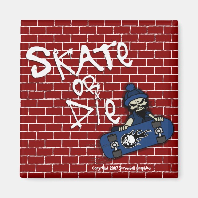 Skate or Die Magnet (Front)