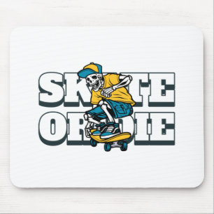Skate Or Die Mouse Pad