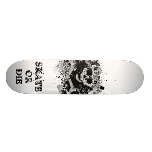 Skate Or Die Skateboard