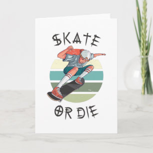 Skate or die Skateboarder Boy Card
