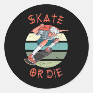 Skate or die Skateboarder Boy Classic Round Sticker