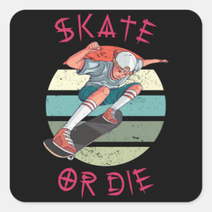 Skate or die Skateboarder Boy Square Sticker