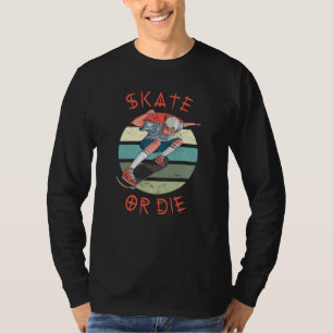 Skate or die Skateboarder Boy T-Shirt