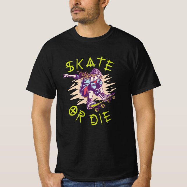 Skate or die Skateboarder Girl T-Shirt (Front)