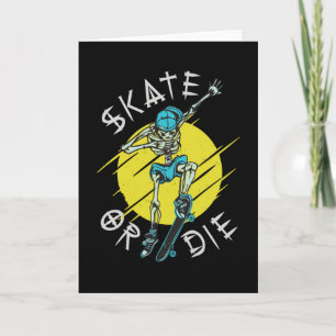 Skate or die Skeleton Skateboarder Card