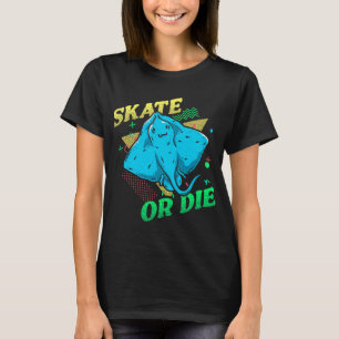 Skate Or Die T-Shirt