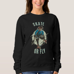 Skate or Fly Skeleton Skateboarder Sweatshirt