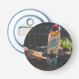 Skateboard Born To Ride Bottle Opener