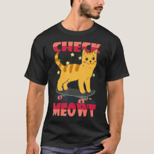 skateboard cat check me out skater skateboard T-Shirt