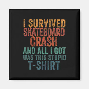 Skateboard Crash Accident Survivor Get Well Skateb Magnet