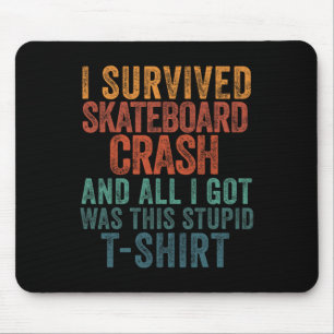 Skateboard Crash Accident Survivor Get Well Skateb Mouse Pad
