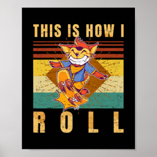 Skateboard Gifts - Skater - This Is How I Roll - R Poster