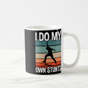Skateboard I Do My Own Stunts Skater Coffee Mug