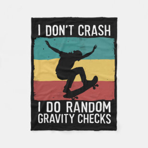 Skateboard I Don't Crash I Do Random Gravity Check Fleece Blanket
