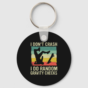 Skateboard I Don't Crash I Do Random Gravity Check Key Ring
